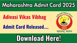 Maharashtra Adivasi Vikas Vibhag Admit Card 2025 OUT tribal.maharashtra.gov.in