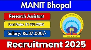 MANIT Bhopal Research Assistant Recruitment 2025 - Apply Offline