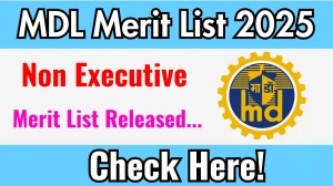MDL Non Executive Merit List 2025 Declared @ mazagondock.in, Check MDL Merit List Here