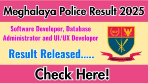 Meghalaya Police Software Developer, Database Administrator and Other Post Result 2025 OUT megpolice.gov.in Meghalaya Police Software Developer, Database Administrator and Other Post Result 2025 OUT megpolice.gov.in