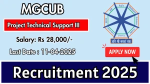 MGCUB Project Technical Support III Recruitment 2025 - Apply Offline