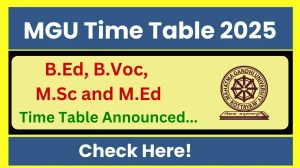 MGU Time Table 2025 Out @ mgu.ac.in Details Here