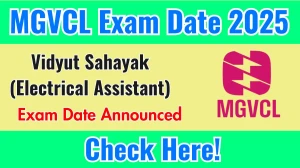 MGVCL Vidyut Sahayak Exam Date 2025 Announced at mgvcl.com Exam details here
