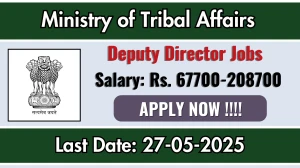 Ministry of Tribal Affairs Deputy Director Recruitment 2025 - Apply Offline Ministry of Tribal Affairs Deputy Director Recruitment 2025 - Apply Offline