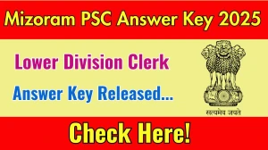 Mizoram PSC LDC Answer Key 2025 Available for the Download Answer Key PDF at mpsc.mizoram.gov.in