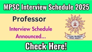 MPSC Professor Interview Schedule 2025 Released Check Date Details at mpsc.gov.in