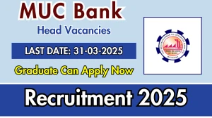 MUC Bank Head Recruitment 2025 - Apply Online