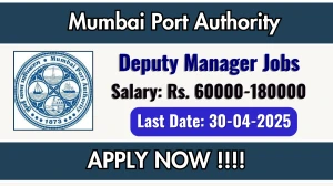Mumbai Port Authority Deputy Manager Recruitment 2025 - Apply Offline Mumbai Port Authority Deputy Manager Recruitment 2025 - Apply Offline