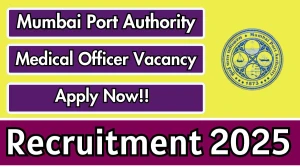 Mumbai Port Authority Medical Officer Recruitment 2025 - Apply Offline for 8 Posts