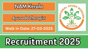 NAM Kerala Ayurveda Therapist Recruitment 2025 – Walk in NAM Kerala Ayurveda Therapist Recruitment 2025 – Walk in