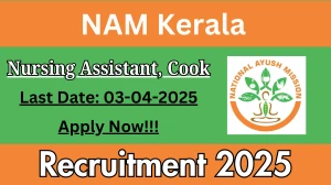 NAM Kerala Nursing Assistant, Cook Recruitment 2025 - Apply Offline