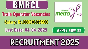 Namma Metro BMRCL Train Operator Recruitment 2025 - Apply Online for 50 Posts