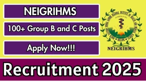 NEIGRIHMS Group B and C Recruitment 2025 - Apply Online for 130 Posts