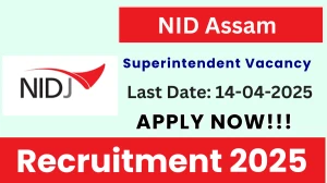 NID Assam Job Vacancy 2025, Apply Online for 02 Superintendent Posts NID Assam Job Vacancy 2025, Apply Online for 02 Superintendent Posts