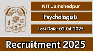 NIT Jamshedpur Psychologists Recruitment 2025 - Apply Offline