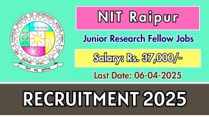 NIT Raipur Junior Research Fellow Recruitment 2025 - Apply Offline NIT Raipur Junior Research Fellow Recruitment 2025 - Apply Offline
