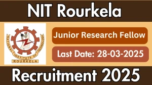 NIT Rourkela Junior Research Fellow Recruitment 2025 - Apply Offline