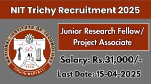 NIT Trichy Job Vacancy 2025, Apply Offline for 01 Junior Research Fellow/ Project Associate Posts NIT Trichy Job Vacancy 2025, Apply Offline for 01 Junior Research Fellow/ Project Associate Posts
