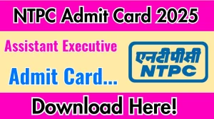 NTPC Assistant Executive Admit Card 2025 Release Soon Download Link ntpc.co.in NTPC Assistant Executive Admit Card 2025 Release Soon Download Link ntpc.co.in