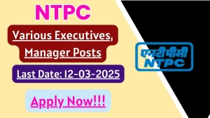 NTPC Various Executives, Manager Recruitment 2025 - Apply Online for 9 Posts