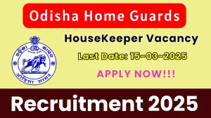 Odisha Home Guards HouseKeeper Recruitment 2025 - Apply Offline