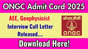 ONGC AEE, Geophysicist Interview Admit Card 2025 OUT ongcindia.com ONGC AEE, Geophysicist Interview Admit Card 2025 OUT ongcindia.com