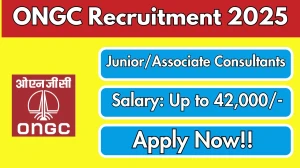 ONGC Junior/Associate Consultants Recruitment 2025 - Apply Online, Eligibility, Salary, Age Limit, Selection Process and More Details