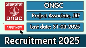 ONGC Project Associate, Junior Project Fellow Recruitment 2025 - Apply Offline