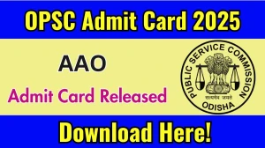OPSC AAO Admit Card 2025 OUT Download Link opsc.gov.in