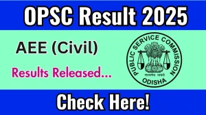 OPSC AEE Result 2025 Announced. Direct Link to Check OPSC Assistant Executive Engineer Result 2025 opsc.gov.in