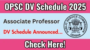 OPSC Associate Professor DV Schedule 2025: Check Document Verification Date @ opsc.gov.in OPSC Associate Professor DV Schedule 2025: Check Document Verification Date @ opsc.gov.in