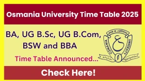 Osmania University Time Table 2025 Announced @ osmania.ac.in Details Here