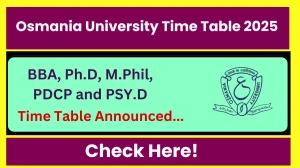 Osmania University Time Table 2025 Announced @ osmania.ac.in Details Here