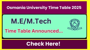 Osmania University Time Table 2025 Announced @ osmania.ac.in Details Here
