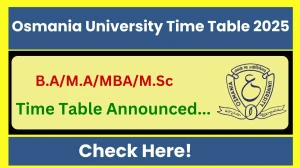 Osmania University Time Table 2025 Announced @ ouexams.in Details Here
