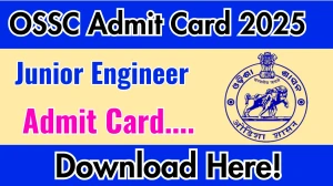 OSSC Junior Engineer Under CTSRE 2023 Admit Card 2025 OUT at ossc.gov.in