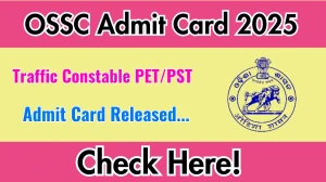 OSSC Traffic Constable PET/PST Admit Card 2025 OUT Download Link ossc.gov.in