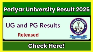 Periyar University Result 2025 Released at periyaruniversity.ac.in Direct Link to Download UG and PG Course Result