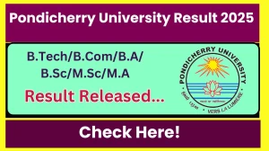 Pondicherry University Result 2025 Released at pondiuni.edu.in Direct Link to Download 2nd, 3rd, 4th, 5th, 6th, 7th, 8th Result