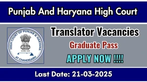 Punjab And Haryana High Court Translator Recruitment 2025 - Apply Online for 15 Posts