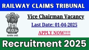 Railway Claims Tribunal Vice Chairman Recruitment 2025 - Apply Offline