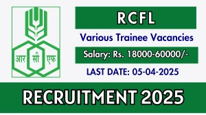 RCFL Various Trainee Recruitment 2025 - Apply Online for 74 Operator Trainee, Technician and Other Posts RCFL Various Trainee Recruitment 2025 - Apply Online for 74 Operator Trainee, Technician and Other Posts