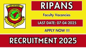 RIPANS Faculty Recruitment 2025 - Apply Offline for 15 Posts