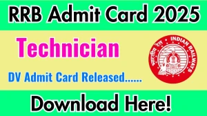 RRB Technician DV Admit Card 2025 OUT rrbapply.gov.in RRB Technician DV Admit Card 2025 OUT rrbapply.gov.in