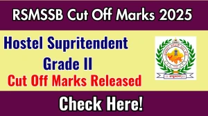 RSMSSB Hostel Supritendent Grade II Cut Off Marks 2024 Out: Check Cut off Marks here rsmssb.rajasthan.gov.in