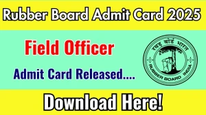 Rubber Board Field Officer Admit Card 2025 OUT recruitments.rubberboard.org.in Rubber Board Field Officer Admit Card 2025 OUT recruitments.rubberboard.org.in
