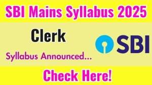 SBI Clerk Mains Syllabus 2025 Announced Download SBI Clerk Exam pattern at onlinesbi.sbi SBI Clerk Mains Syllabus 2025 Announced Download SBI Clerk Exam pattern at onlinesbi.sbi