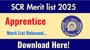 SCR Apprentice Merit List 2025 Declared @ scr.indianrailways.gov.in, Check SCR Merit List Here