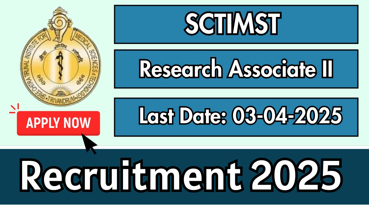 SCTIMST Research Associate II Recruitment 2025 - Apply Online