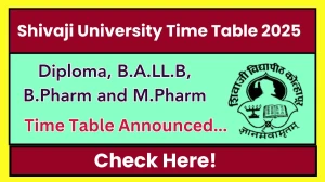 Shivaji University Time Table 2025 Announced @ unishivaji.ac.in Details Here